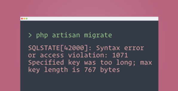 Ошибка миграции БД в Laravel: Specified key was too long Ошибка миграции БД в Laravel: Specified key was too long